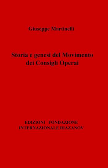 Storia e genesi del movimento dei consigli operai - Giuseppe Martinelli - Libro ilmiolibro self publishing 2012, La community di ilmiolibro.it | Libraccio.it