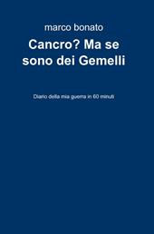 Cancro? Ma se sono dei gemelli