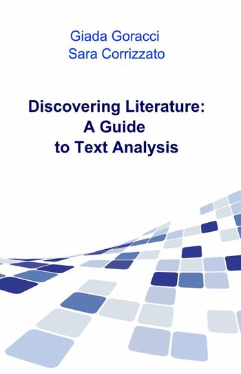 Discovering literature: a guide to text analysis - Giada Goracci, Sara Corrizzato - Libro ilmiolibro self publishing 2014, La community di ilmiolibro.it | Libraccio.it