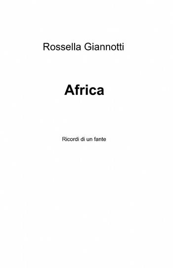 Africa - Rossella Giannotti - Libro ilmiolibro self publishing 2014, La community di ilmiolibro.it | Libraccio.it