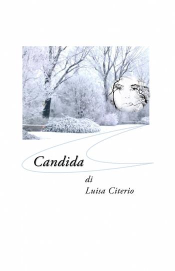 Candida - Luisa Citerio - Libro ilmiolibro self publishing 2014, La community di ilmiolibro.it | Libraccio.it