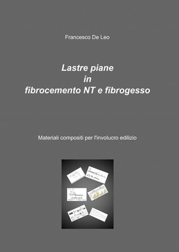 Lastre piane in fibrocemento & fibrogesso - Francesco De Leo - Libro ilmiolibro self publishing 2014, La community di ilmiolibro.it | Libraccio.it