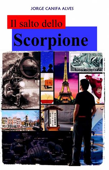 Il salto dello scorpione - Jorge Canifa Alves - Libro ilmiolibro self publishing 2014, La community di ilmiolibro.it | Libraccio.it