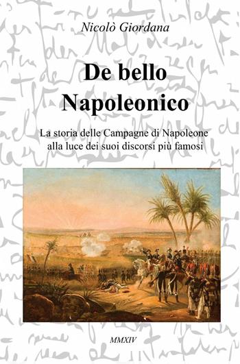 De bello napoleonico - Nicolò Giordana - Libro ilmiolibro self publishing 2014, La community di ilmiolibro.it | Libraccio.it