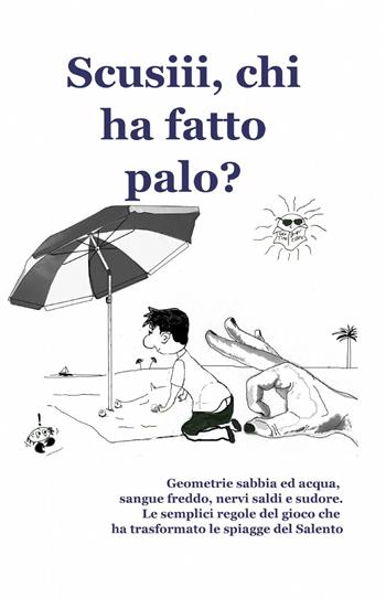 Scusiii, chi ha fatto palo? - Cosimo Talò - Libro ilmiolibro self publishing 2014, La community di ilmiolibro.it | Libraccio.it