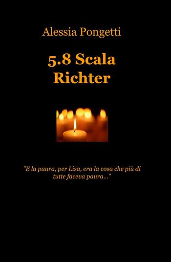 5.8 scala Richter - Alessia Pongetti - Libro ilmiolibro self publishing 2014, La community di ilmiolibro.it | Libraccio.it
