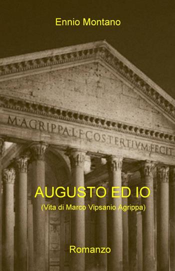 Augusto ed io - Ennio Montano - Libro ilmiolibro self publishing 2014, La community di ilmiolibro.it | Libraccio.it