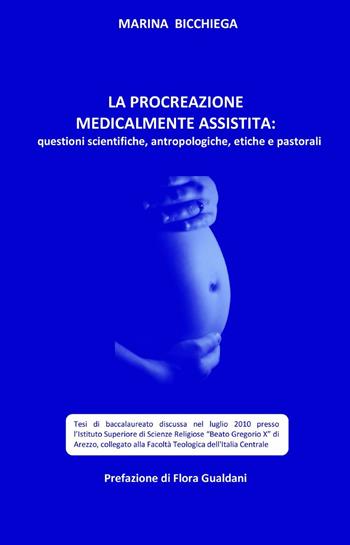 La procreazione medicalmente assistita - Marina Bicchiega - Libro ilmiolibro self publishing 2014, La community di ilmiolibro.it | Libraccio.it