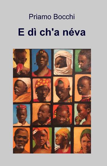 E dì ch'a néva - Priamo Bocchi - Libro ilmiolibro self publishing 2015, La community di ilmiolibro.it | Libraccio.it