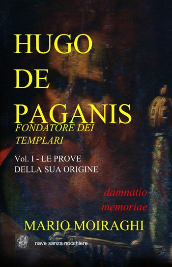 Hugo de Paganis - Mario Moiraghi - Libro ilmiolibro self publishing 2014, La community di ilmiolibro.it | Libraccio.it
