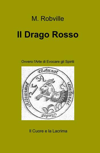Il drago rosso - M. Robville - Libro ilmiolibro self publishing 2015, La community di ilmiolibro.it | Libraccio.it