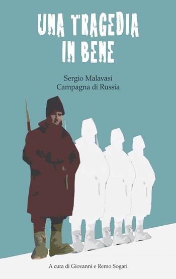 Una tragedia in bene - Giovanni Sogari, Remo Sogari - Libro ilmiolibro self publishing 2015, La community di ilmiolibro.it | Libraccio.it