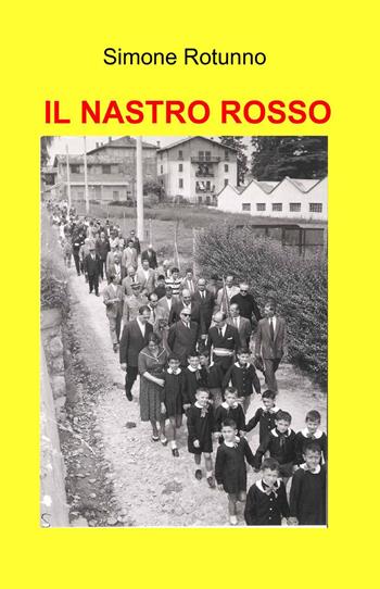 Il nastro rosso - Simone Rotunno - Libro ilmiolibro self publishing 2015, La community di ilmiolibro.it | Libraccio.it