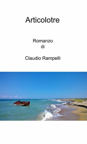 Articolotre - Claudio Rampelli - Libro ilmiolibro self publishing 2015, La community di ilmiolibro.it | Libraccio.it