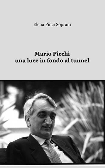 Una luce in fondo al tunnel - Elena Pinci Soprani - Libro ilmiolibro self publishing 2015, La community di ilmiolibro.it | Libraccio.it