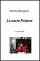Le sacre puttane - Michele Macagnino - Libro ilmiolibro self publishing 2015, La community di ilmiolibro.it | Libraccio.it