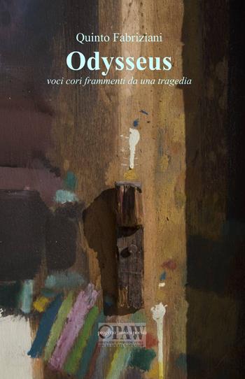 Odysseus - Quinto Fabriziani - Libro ilmiolibro self publishing 2015, La community di ilmiolibro.it | Libraccio.it
