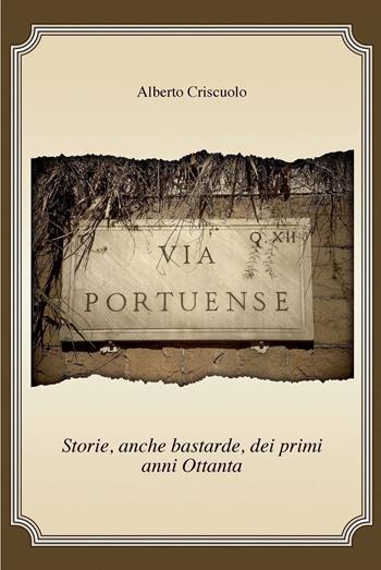 Via portuense - Alberto Criscuolo - Libro ilmiolibro self publishing 2015, La community di ilmiolibro.it | Libraccio.it