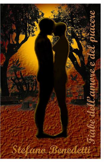 Fiabe dell'amore e del piacere - Stefano Benedetti - Libro ilmiolibro self publishing 2015, La community di ilmiolibro.it | Libraccio.it