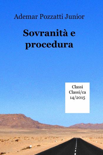 Sovranità e procedura - Ademar jr. Pozzatti - Libro ilmiolibro self publishing 2015, La community di ilmiolibro.it | Libraccio.it