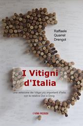 I vitigni d'Italia. Una selezione dei vitigni più importanti d'Italia con le relative Doc e Docg