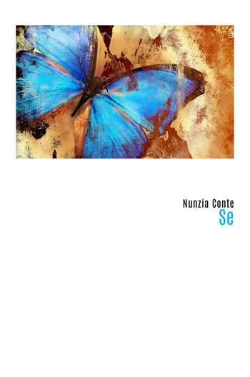 Se - Nunzia Conte - Libro ilmiolibro self publishing 2015, La community di ilmiolibro.it | Libraccio.it