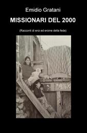 Missionari del 2000. Racconti di eroi ed eroine della fede