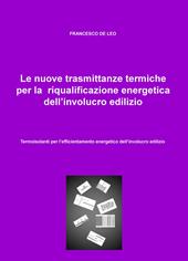 Le nuove trasmittanze termiche per la riqualificazione energetica dell'involucro edilizio. Termoisolanti per l'efficientamento energetico dell'involucro edilizio