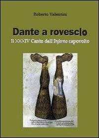 Dante a rovescio - Roberto Valentini - Libro Youcanprint 2012, Saggistica | Libraccio.it
