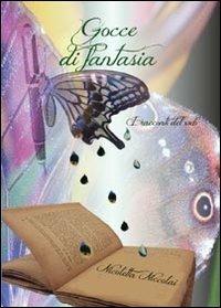 Gocce di fantasia - Nicoletta Niccolai - Libro Youcanprint 2013, Narrativa per ragazzi | Libraccio.it