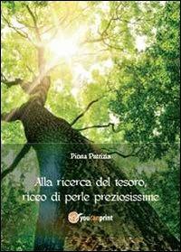Alla ricerca del tesoro ricco di perle preziosissime - Patrizia Pinna - Libro Youcanprint 2013 | Libraccio.it