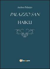 Palazzo San. Haiku