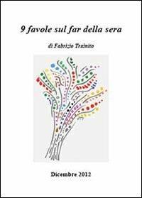 9 favole sul far della sera - Fabrizio Trainito - Libro Youcanprint 2013, Narrativa | Libraccio.it