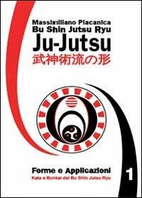 Bu Shin Jutsu Ryu forme e applicazioni - Massimiliano Placanica - Libro Youcanprint 2013, Tempo libero | Libraccio.it