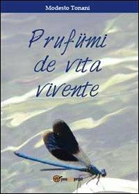 Prufümi de vita vivente - Modesto Tonani - Libro Youcanprint 2013 | Libraccio.it