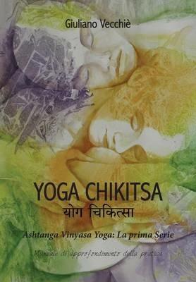 Yoga Chikitsa. Ashtanga Yoga - Giuliano Vecchiè - Libro Youcanprint 2013, Saggistica | Libraccio.it