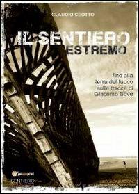 Il sentiero estremo - Claudio Ceotto - Libro Youcanprint 2013, Narrativa | Libraccio.it