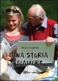 Storia d'amore - Bruno Lunesu - Libro Youcanprint 2013 | Libraccio.it