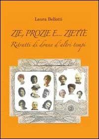 Zie, prozie e... ziette - Laura Bellotti - Libro Youcanprint 2013, Narrativa | Libraccio.it