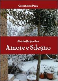 Amore e sdegno - Costantino Posa - Libro Youcanprint 2013, Poesia | Libraccio.it