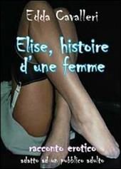 Elise, histoire d'une femme