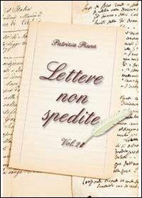 Lettere non spedite. Vol. 2 - Patrizia Pinna - Libro Youcanprint 2013, Tempo libero | Libraccio.it