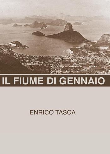 Il fiume di gennaio - Enrico Tasca - Libro Youcanprint 2017 | Libraccio.it