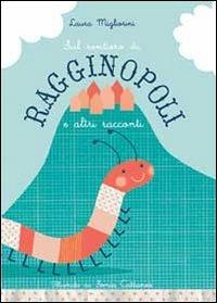 Sul sentiero di Ragginopoli e altri racconti - Laura Migliorini - Libro Youcanprint 2013 | Libraccio.it