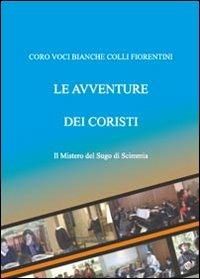 Il mistero del sugo di scimmia. Le avventure dei coristi - Fernando Guerrieri - Libro Youcanprint 2013 | Libraccio.it