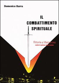 Il combattimento spirituale - Domenico Barra - Libro Youcanprint 2013 | Libraccio.it