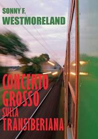 Concerto grosso sulla Transiberiana - Sonny F. Westmoreland - Libro Youcanprint 2013 | Libraccio.it