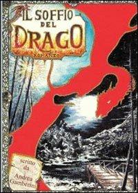 Il soffio del drago - Andrea Gamberini - Libro Youcanprint 2013 | Libraccio.it
