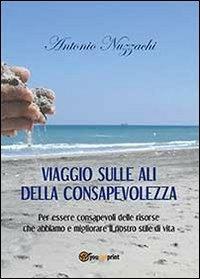 Viaggio sulle ali della consapevolezza - Antonio Nuzzachi - Libro Youcanprint 2013 | Libraccio.it