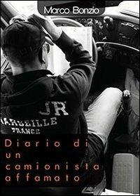 Diario di un camionista affamato - Marco Bonzio - Libro Youcanprint 2013, Narrativa | Libraccio.it